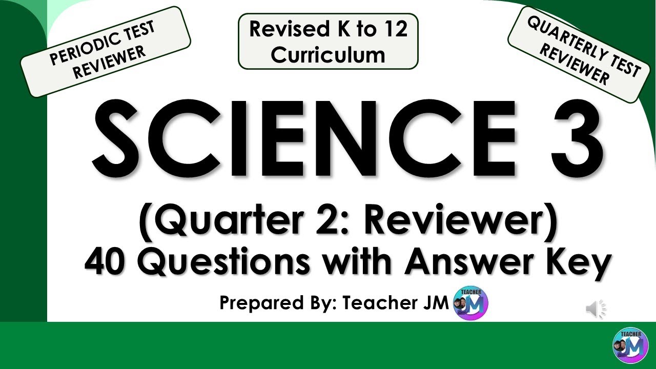 SCIENCE 3 QUARTER 2 PERIODIC TEST REVIEWER WITH ANSWER KEY