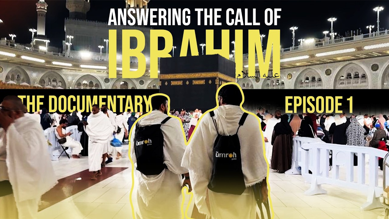 Answering the Call of Ibrahim A.S | Episode 1 | The Umrah Guide Documentary