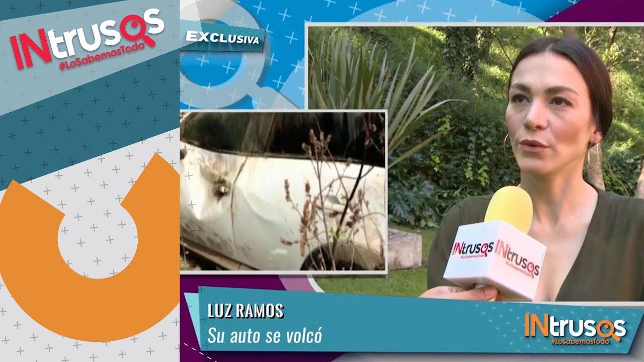 Luz Ramos narra detalles de su aparatoso accidente automovil&iacute;stico | INtrusos