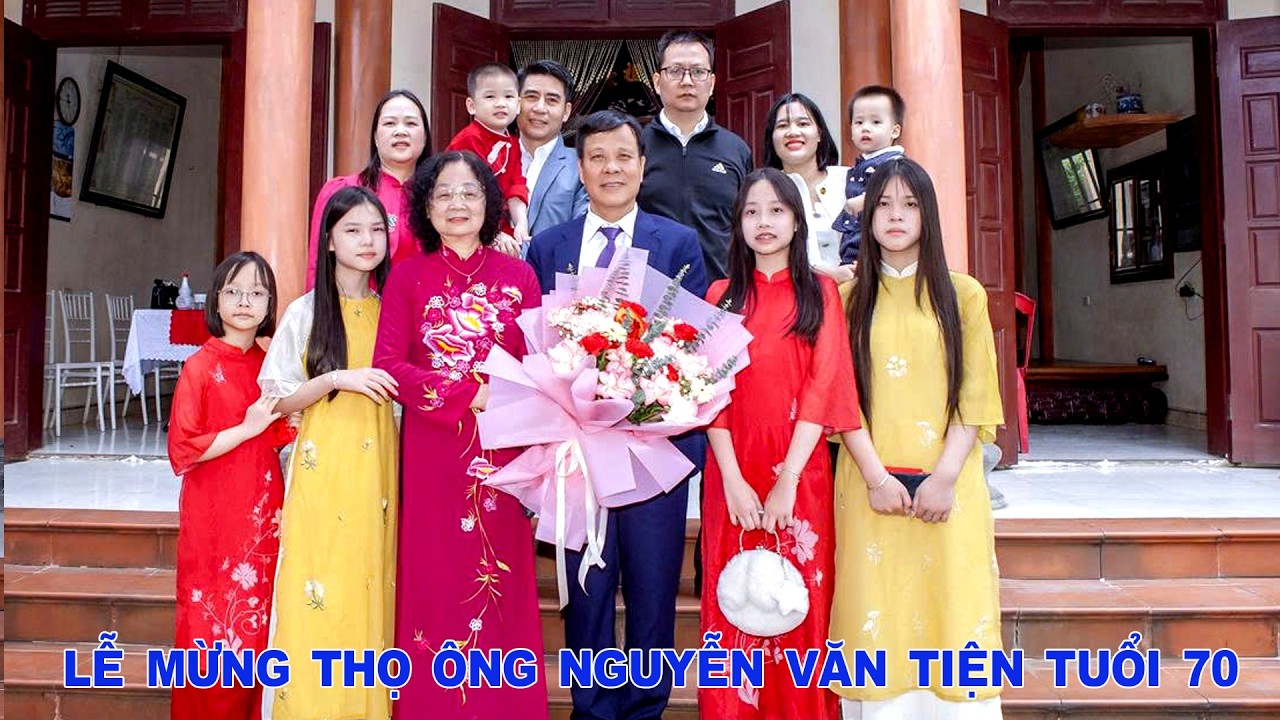 Lễ Mừng Thọ Tuổi 70   Ông NGUYỄN  VĂN TIỆN   Thôn Đào Khê Hạ   Xã Nghĩa Hưng   Tỉnh Ninh Bình
