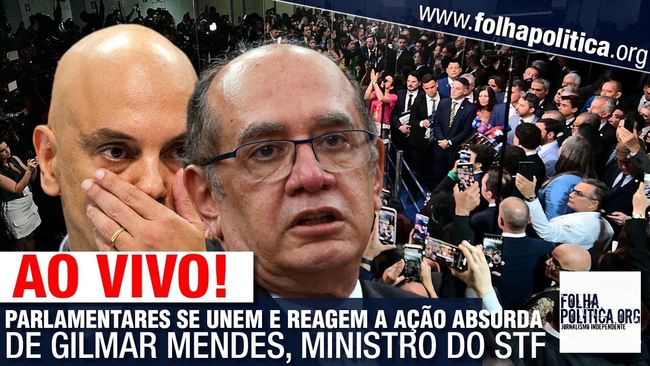 PARLAMENTARES SE UNEM E REAGEM A AÇÃO ABSURDA DE GILMAR MENDES, MINISTRO DO STF - CPMI, MASTER