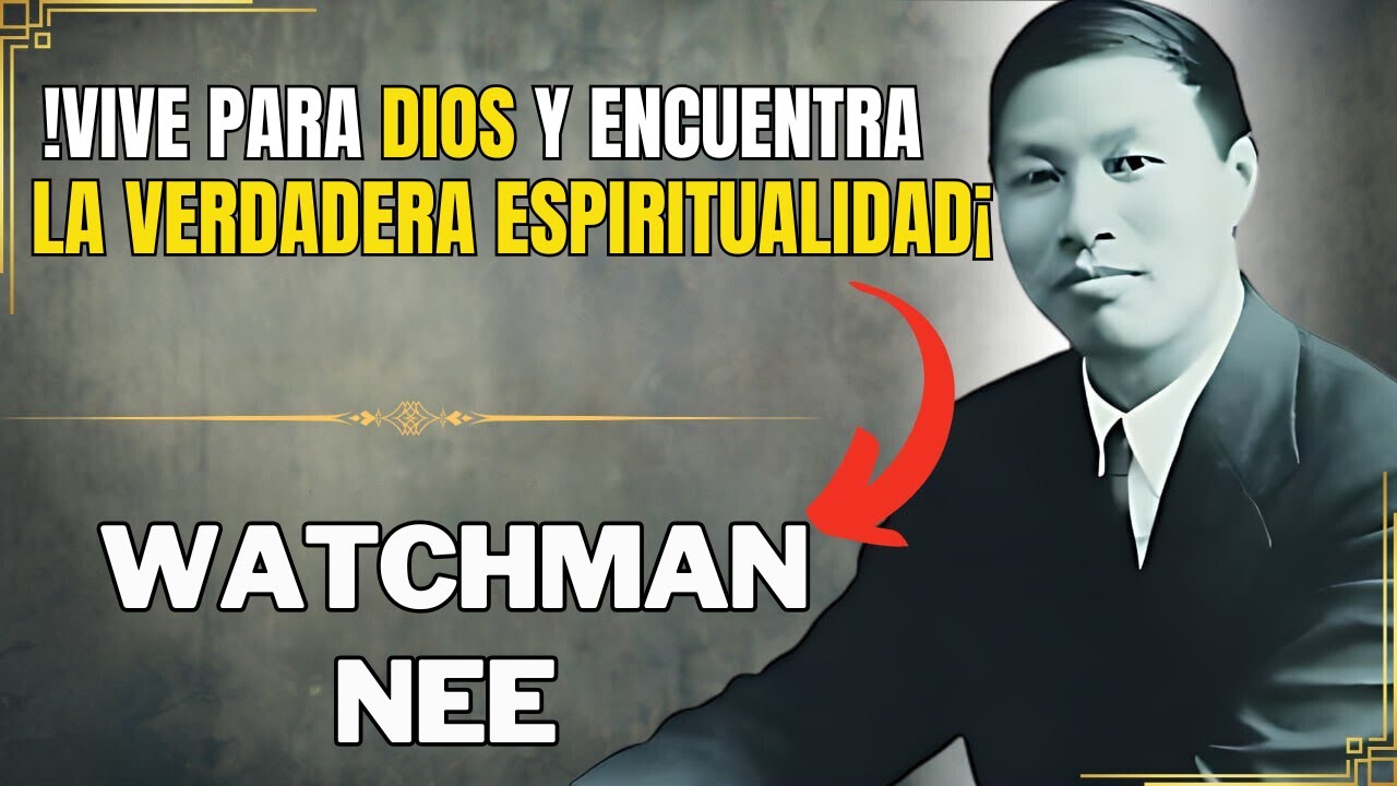 HA LLEGADO EL MOMENTO: RÍNDETE A DIOS Y VIVE PARA SU REINO- WATCHMAN NEE
