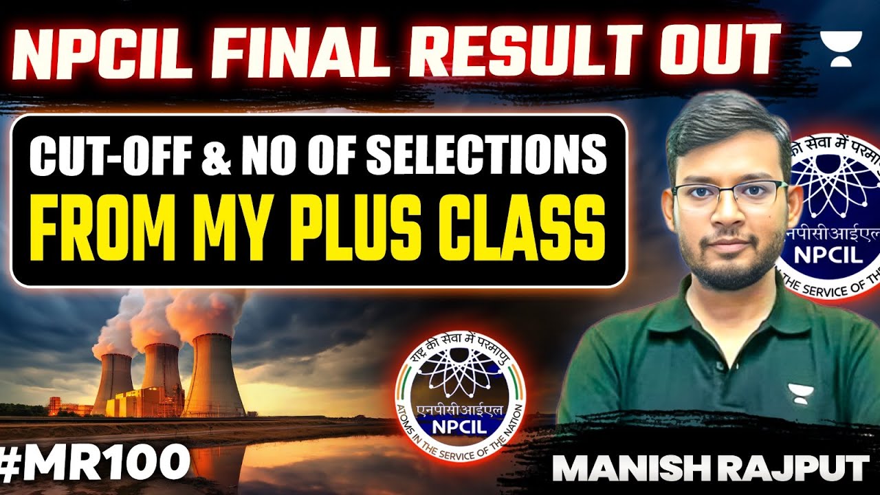 NPCIL Final Result Out | Cut-Off & No of Selections from My Plus class #MR100 | Manish Rajput