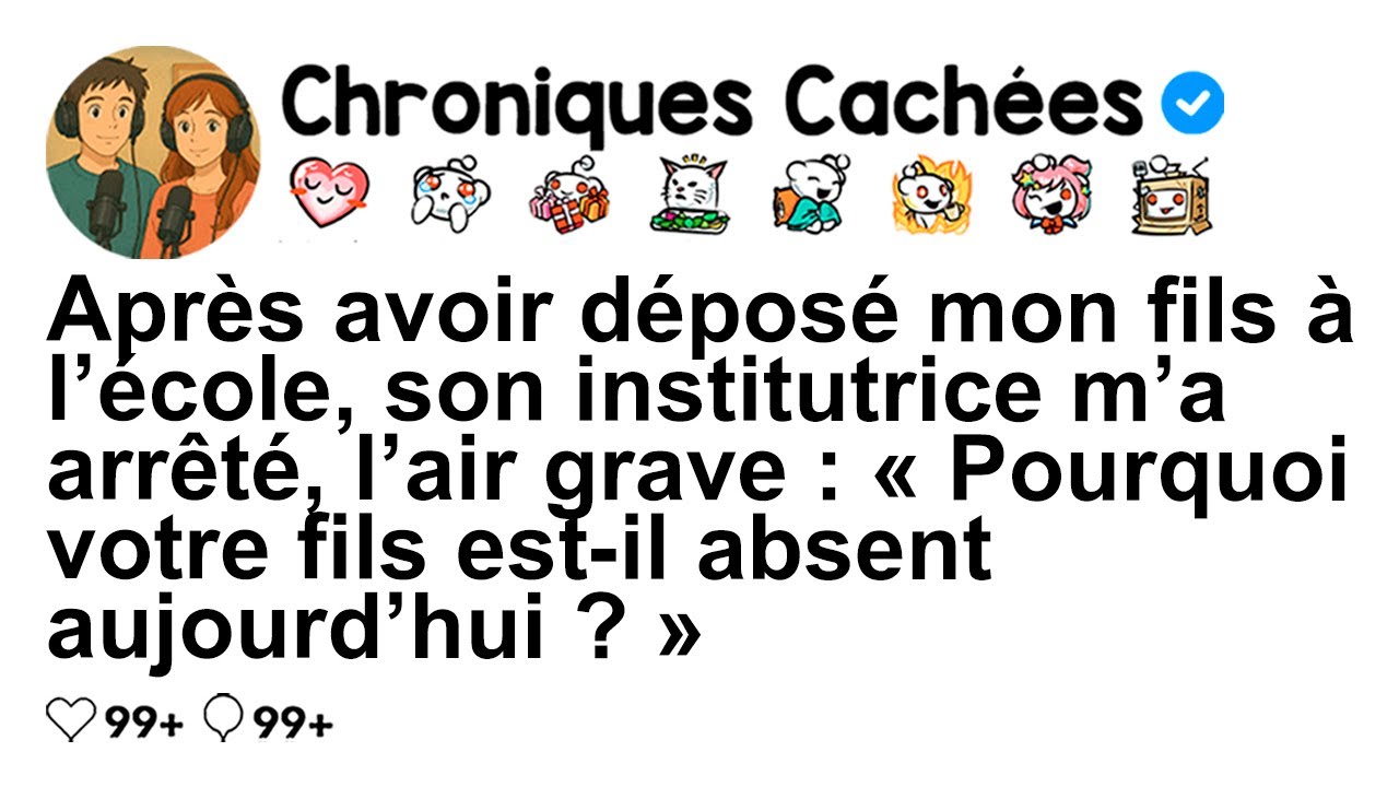 [COMPLET] Après l’école, la prof de mon fils a demandé : « Pourquoi est-il absent aujourd’hui ? »
