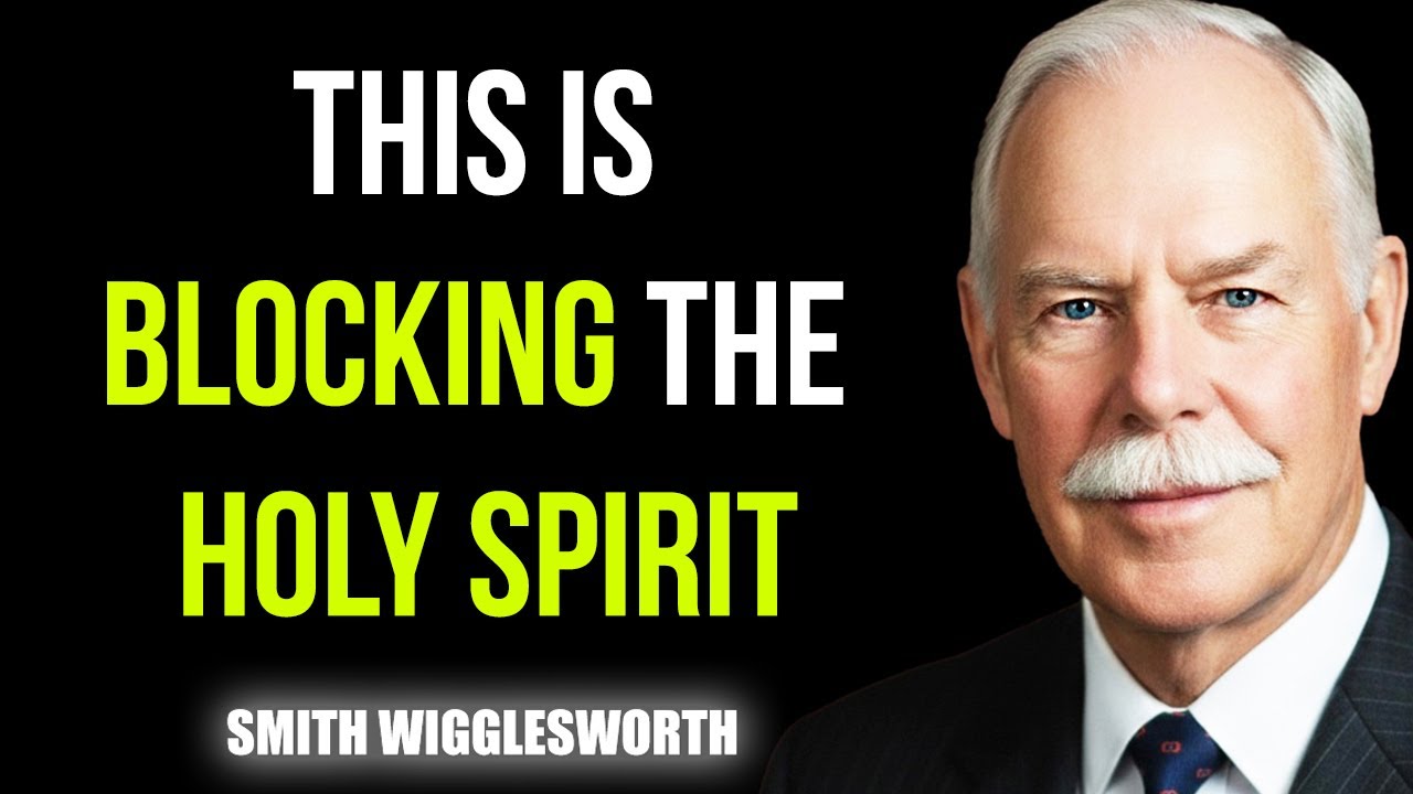 6 Habits That Block the Holy Spirit in Your Life | Smith Wigglesworth