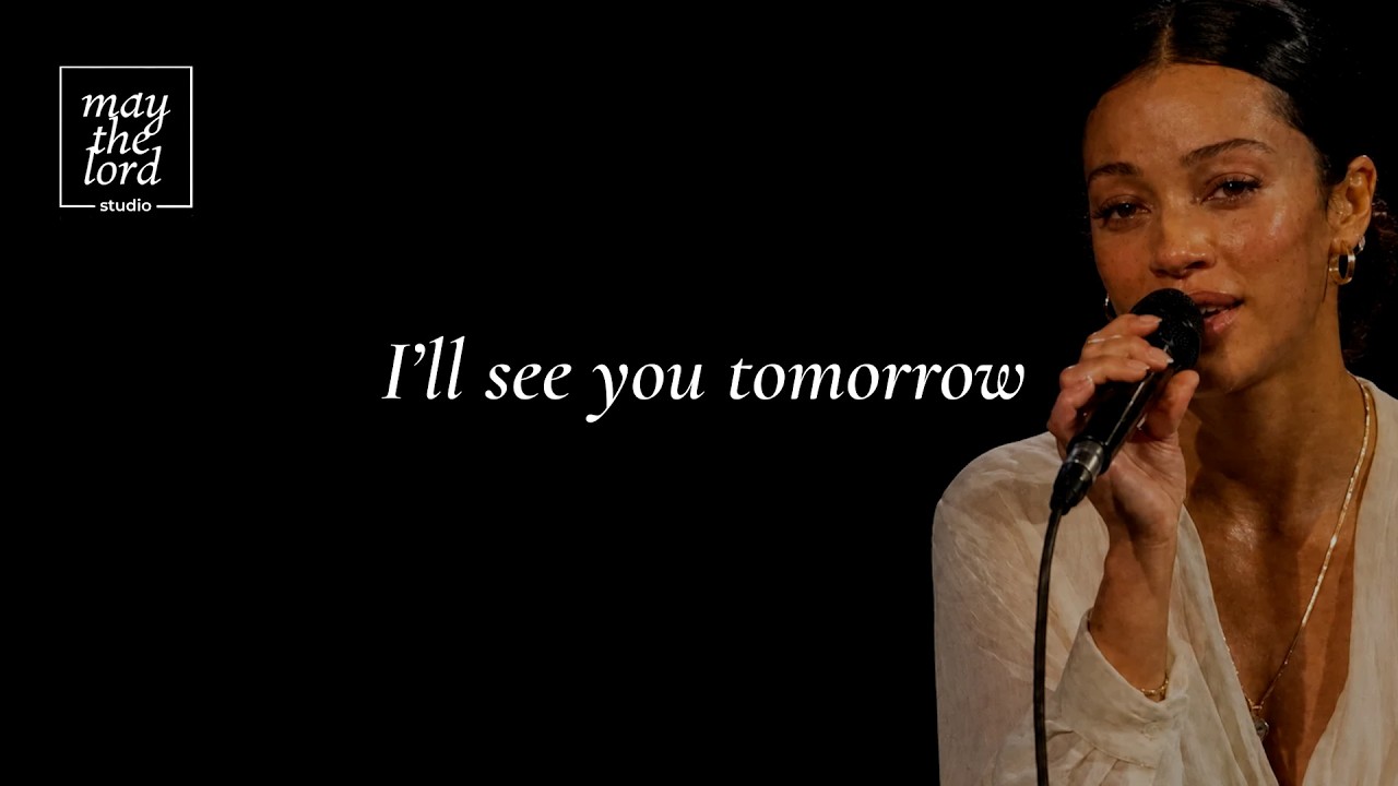 I'll see you tomorrow - May the Lord Studio (Official music video)
