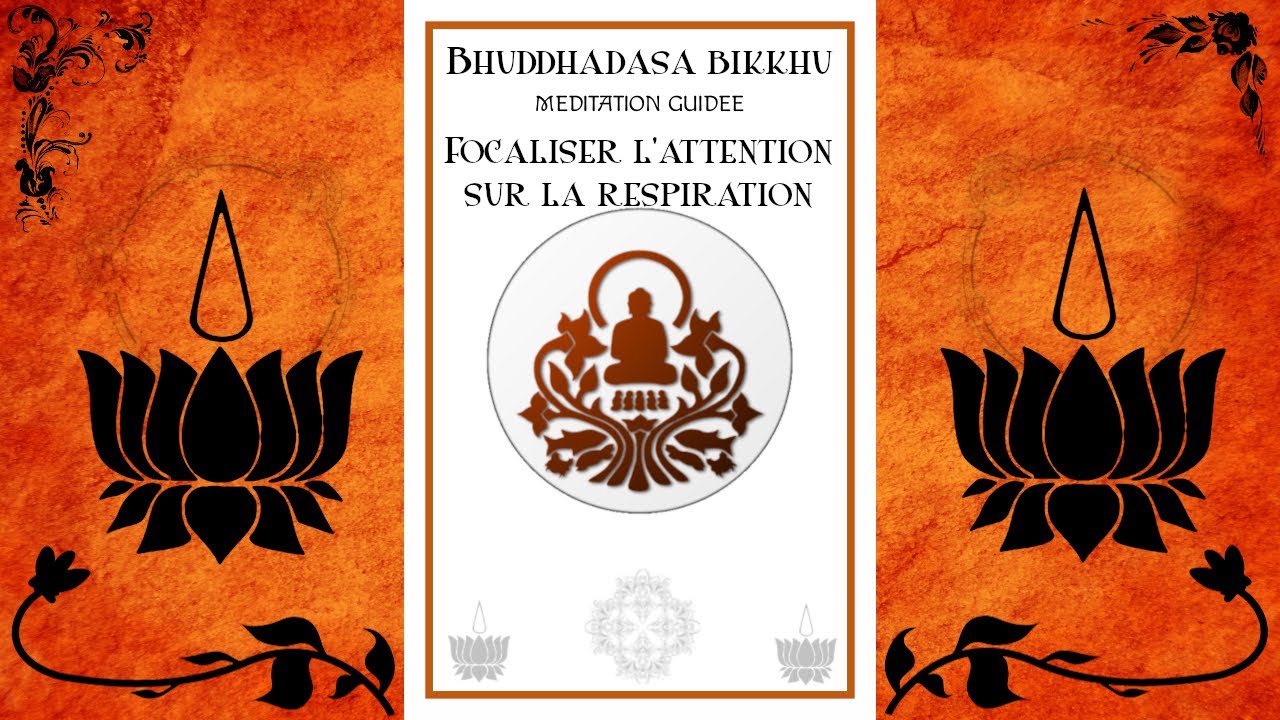 [Méditation Guidée] Buddhadasa Bikkhu - Apprendre à focaliser l'attention sur la respiration