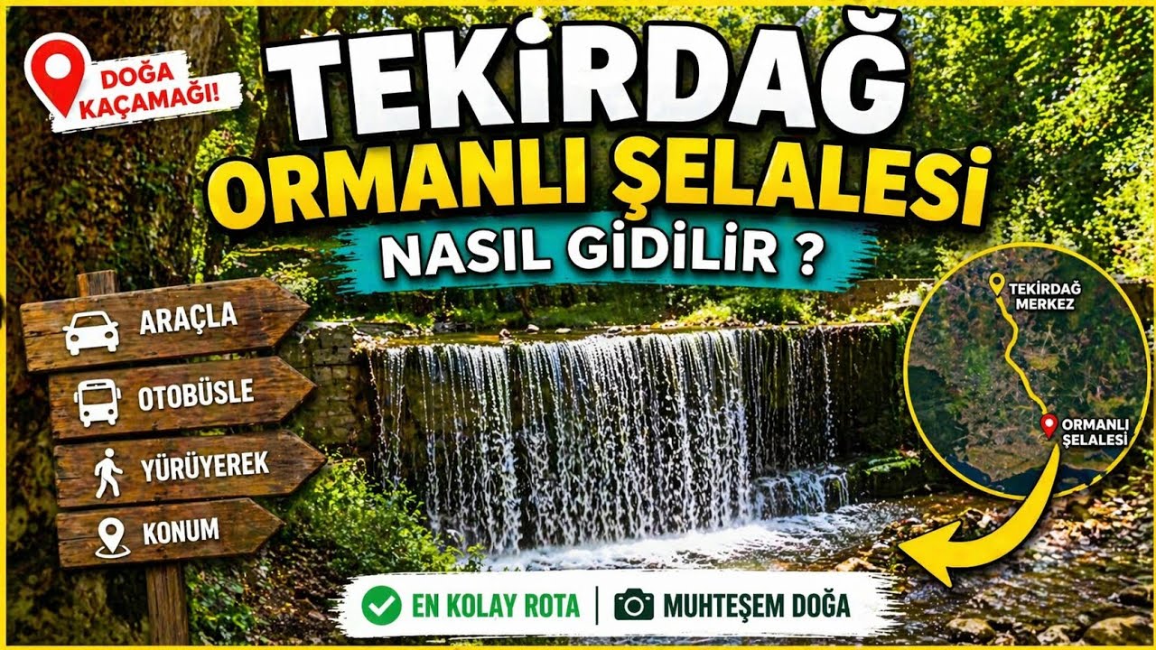 Tekirdağ Ormanlı Şelaleşi'ne Nasıl Gidilir?