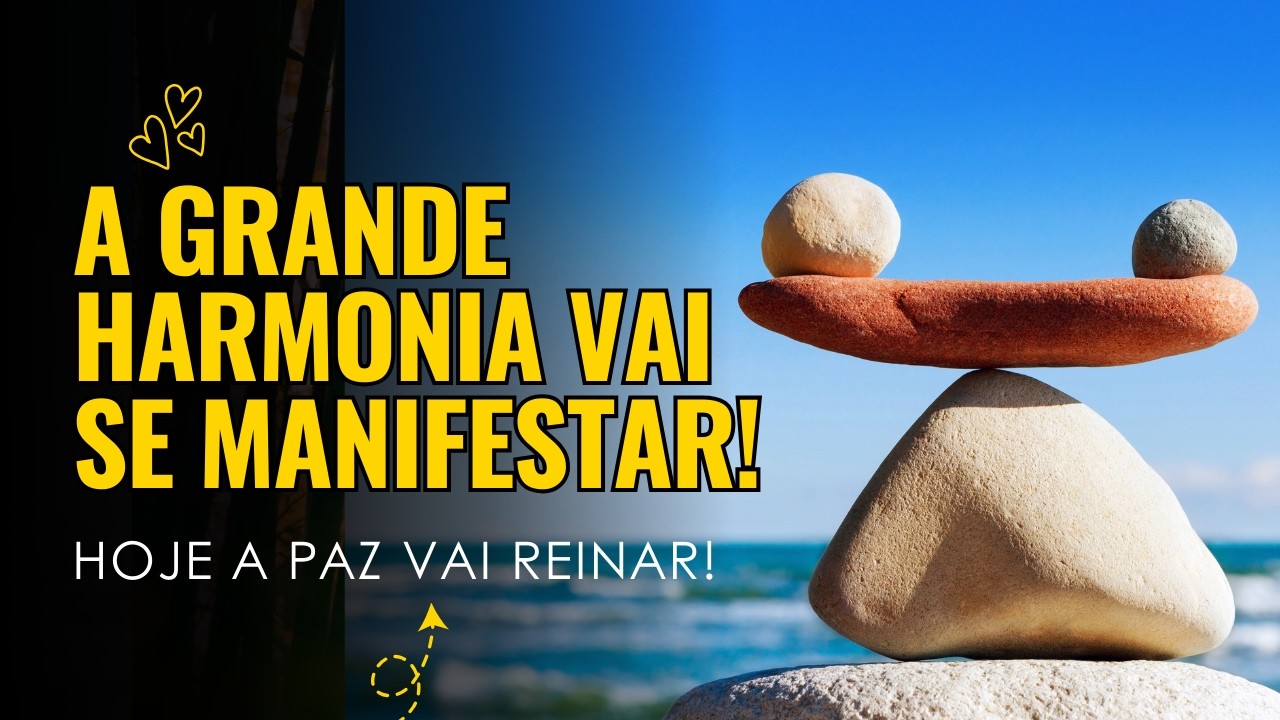 MANISFESTE A GRANDE HARMONIA | Paz, Cura e Proteção Espiritual