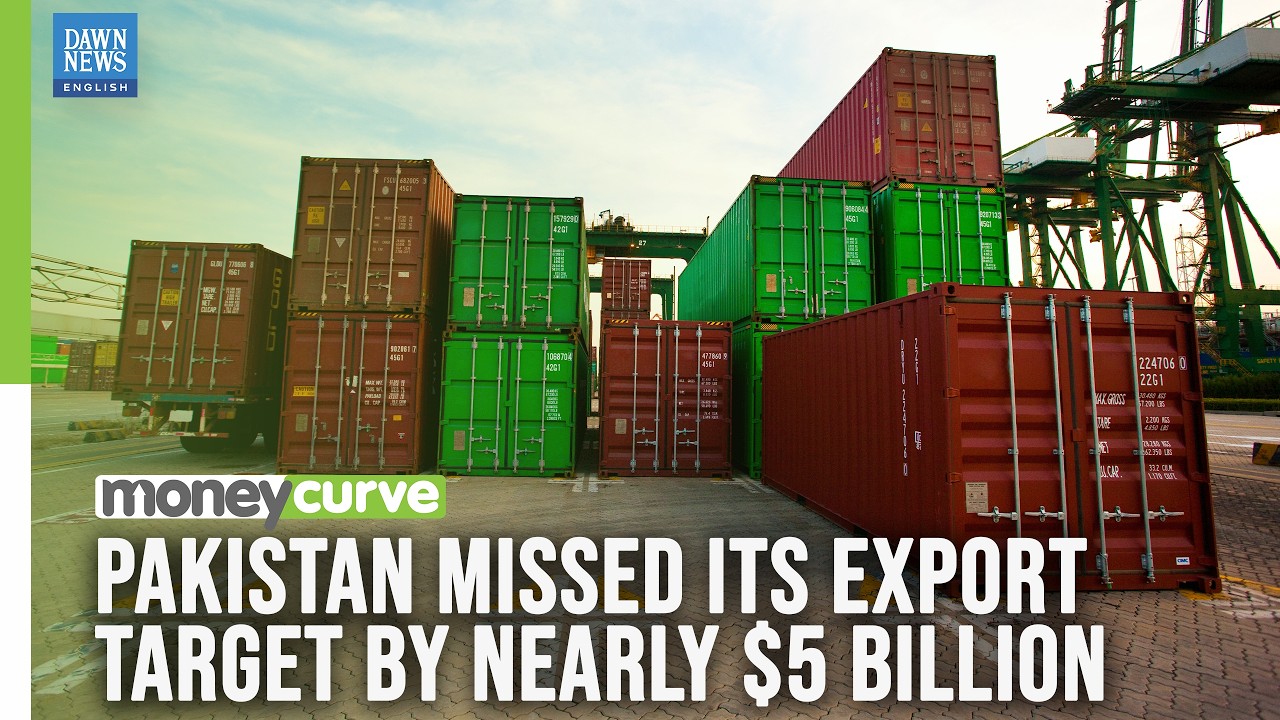 Pakistan Missed Its Export Target By Nearly $5 Billion | Dawn News English