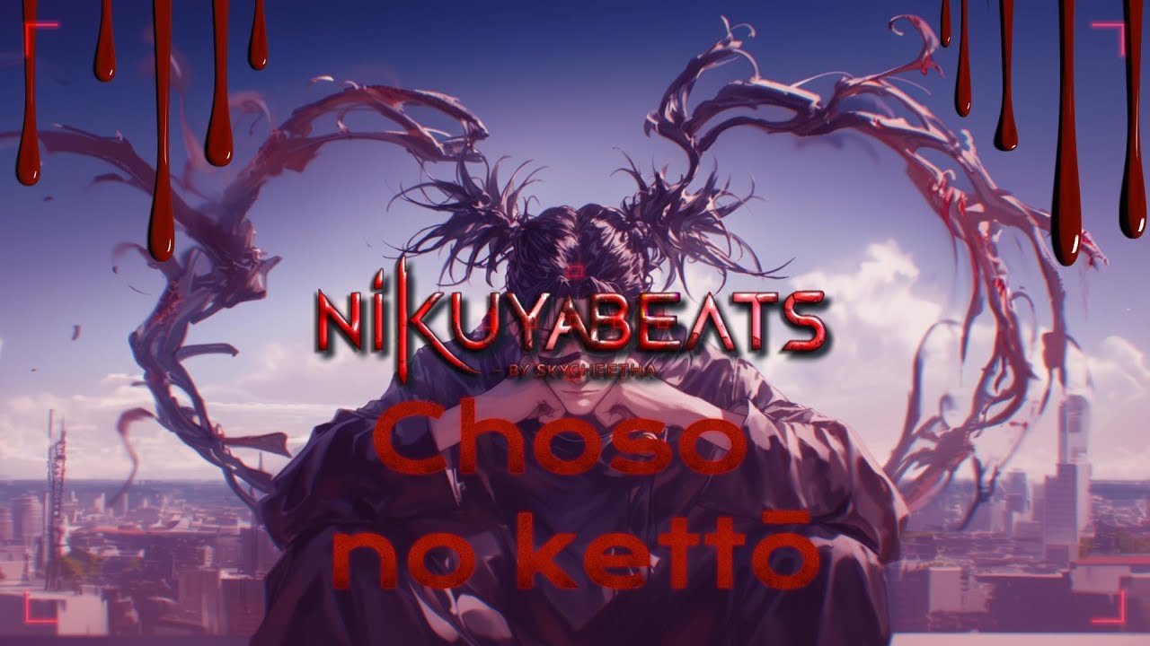 Choso no kettō - NikuyaBeats [Phonk/EDM - in honor of Choso (Jujutsu Kaisen)]