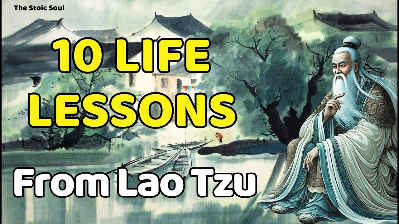 Lao Tzu - 10 Life Lessons From The Taoist Master I Taoism Life-Changing Lessons and Quotes