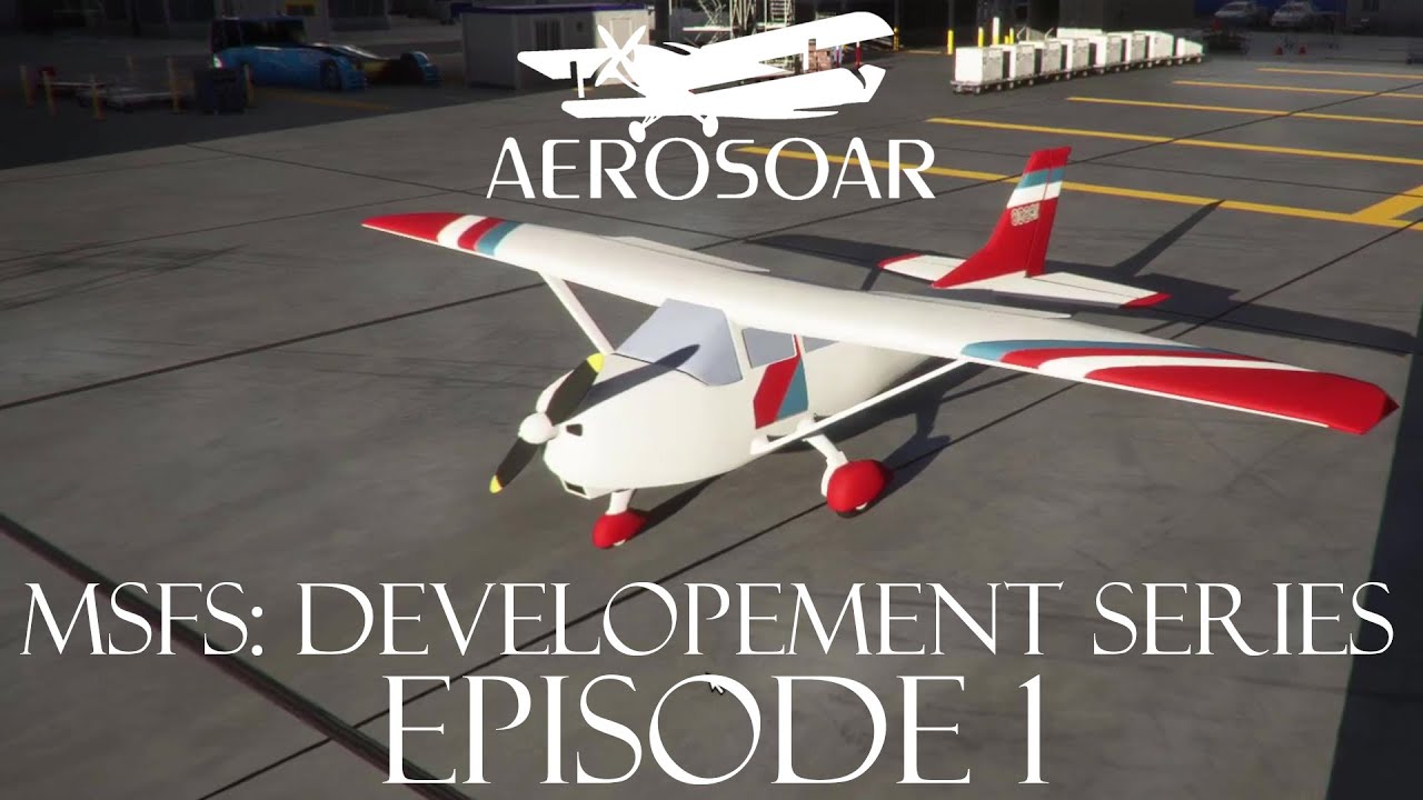 MSFS: Development Series (Episode 1) (OLD)