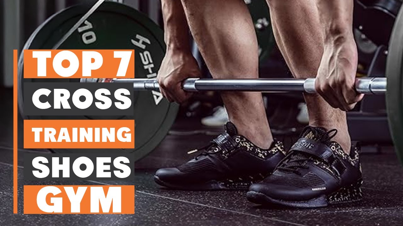 Top 7 Best Cross Training Shoes for Gym Workouts | Performance & Comfort