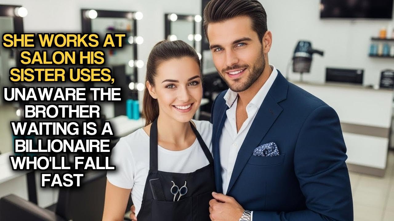 She Works At Salon His Sister Uses, Unaware The Brother Waiting Is A Billionaire Who'll Fall Fast