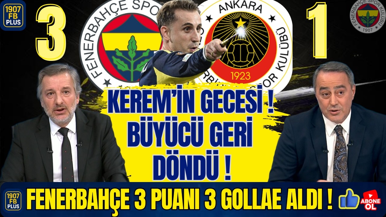 Kerem'in Gecesi! Büyücü Geri Döndü! Fenerbahçe 3 Puanı 3 Golle Aldı!