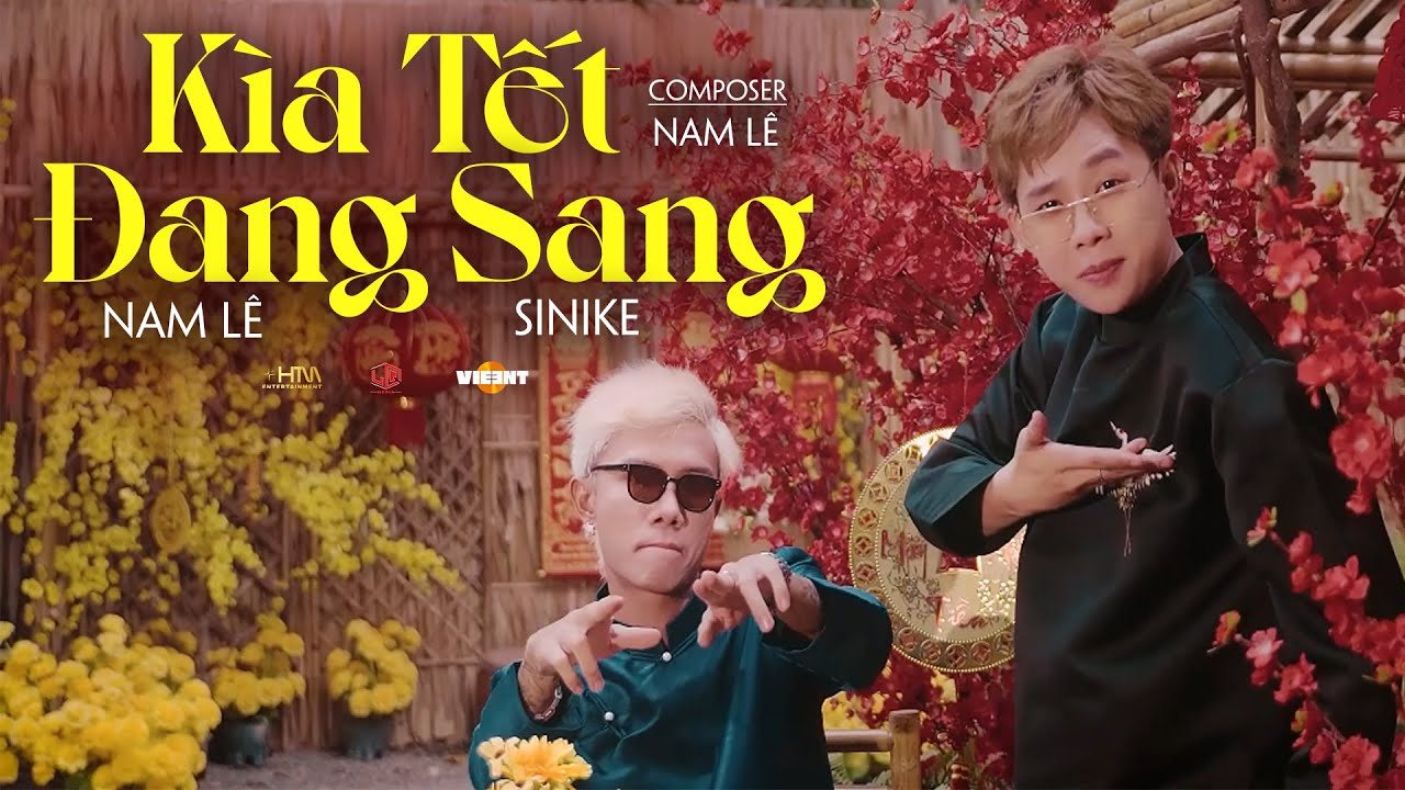 KÌA TẾT ĐANG SANG - NAM LÊ x SINIKE x (Prod DINHLONG) | Giờ thì nhấc ly lên bạn ơi...