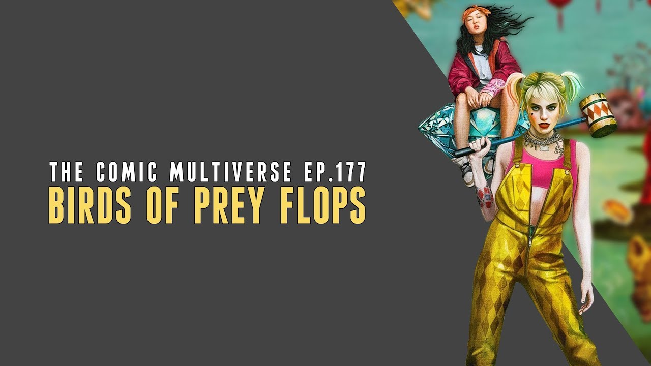 Birds Of Prey Opens Soft | The Comic Multiverse Ep.177