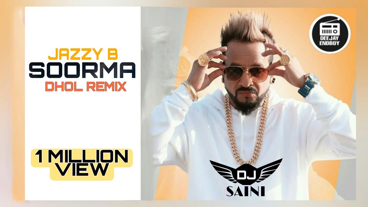 SOORMA (BHANGRA REMIX) JAZZY B | DJ SAINI | KEHRA JAMM PEYA SOORMA REMIX | HIT PUNJABI SONG