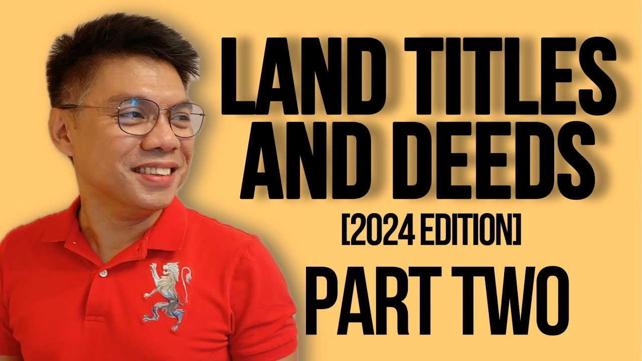 LAND TITLES AND DEEDS (2024 EDITION): PART TWO