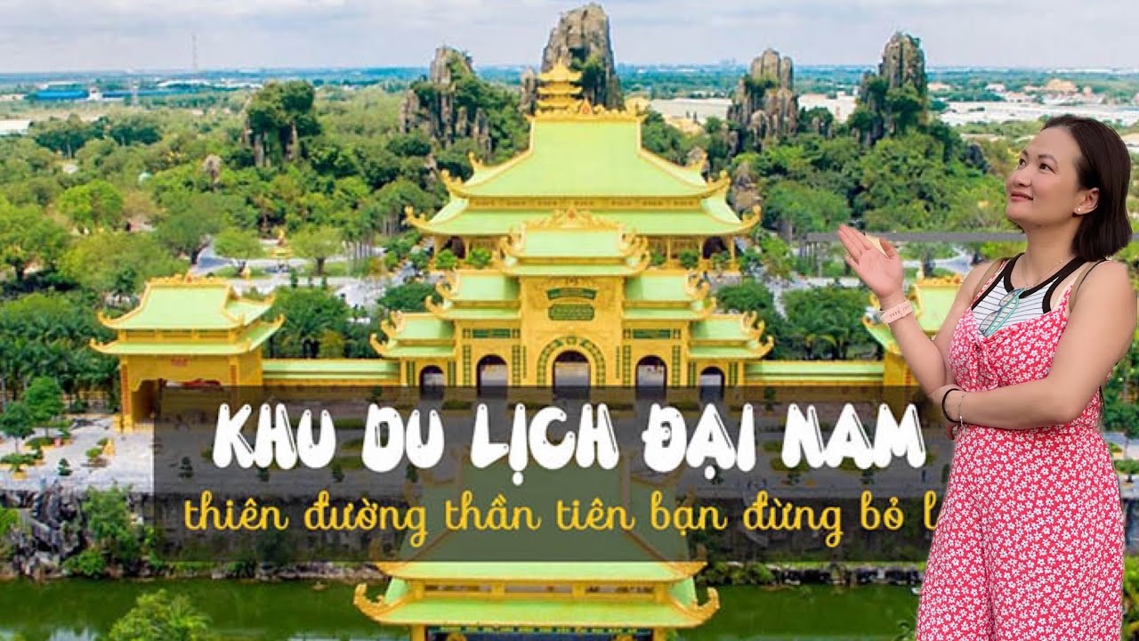 Du lịch Việt Nam-Khám phá khu du lịch Đại Nam-Lạc cảnh Đại Nam Văn Hiến