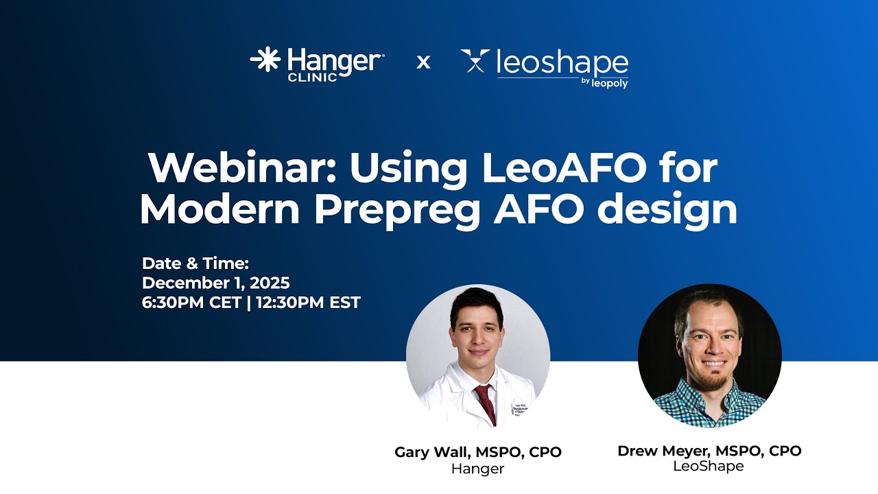 Hanger x LeoShape Webinar | Using LeoAFO for Modern Prepreg AFO design | 12/01/2025