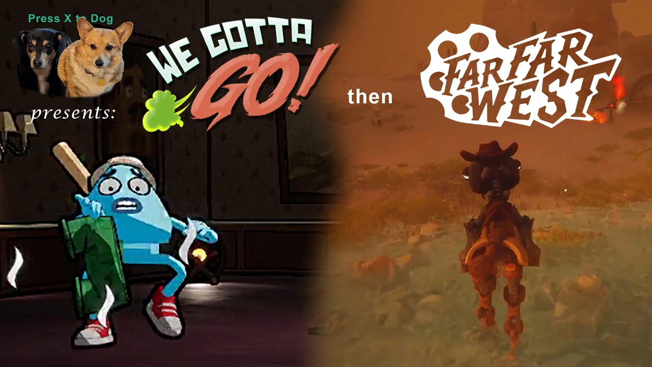 You farted so much the house got mad! We Gotta Go! then Far Far West
