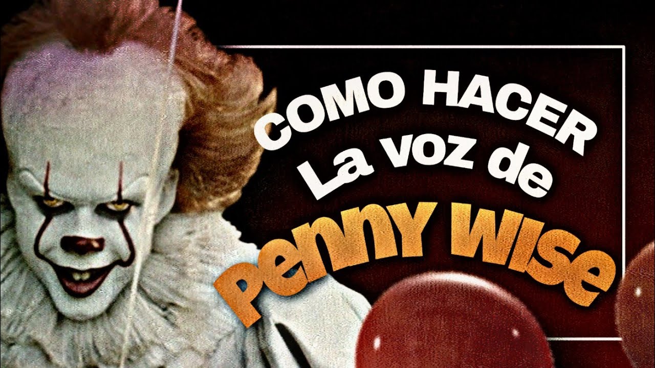 CÓMO HACER LA VOZ DE PENNYWISE (IT) de Stephen King