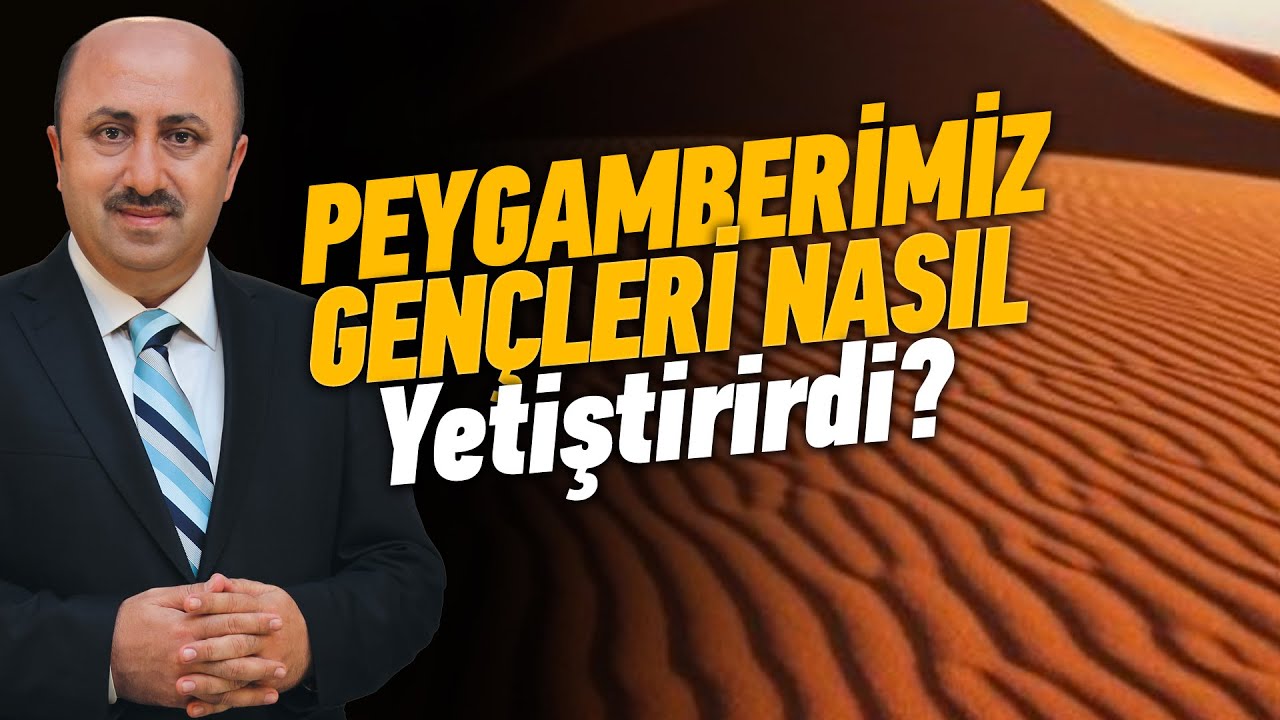 Peygamberimiz Gençleri Nasıl Yetiştirirdi? | Ömer Döngeloğlu