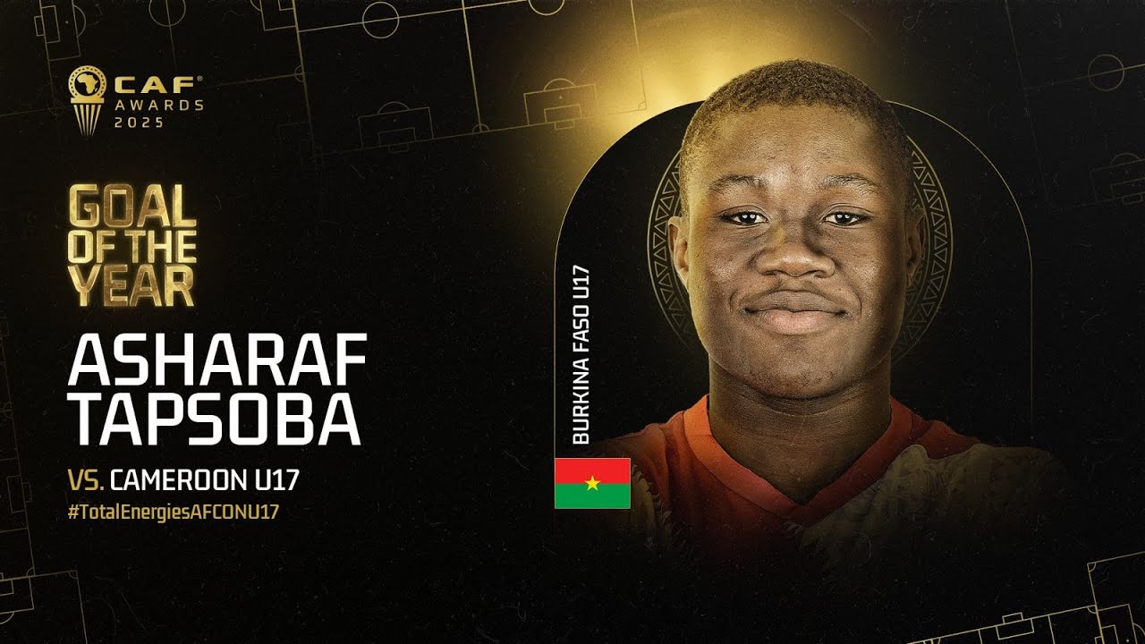 CAF Awards 2025 | Goal of the Year Nominee | Asharaf Tapsoba (Burkina Faso)- U17 TotalEnergies AFCON