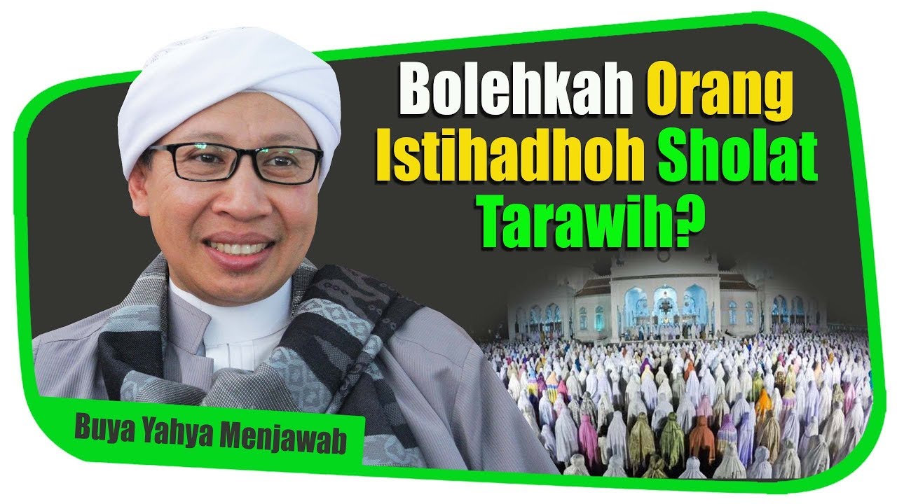 Bolehkah Orang Istihadhoh Sholat Tarawih? - Buya Yahya Menjawab