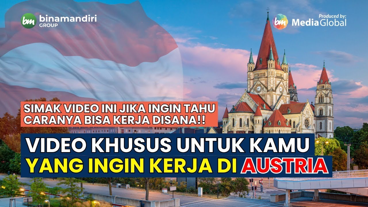 INGIN BEKERJA KE LUAR NEGERI? AUSTRIA ADALAH PILIHAN YANG TEPAT!