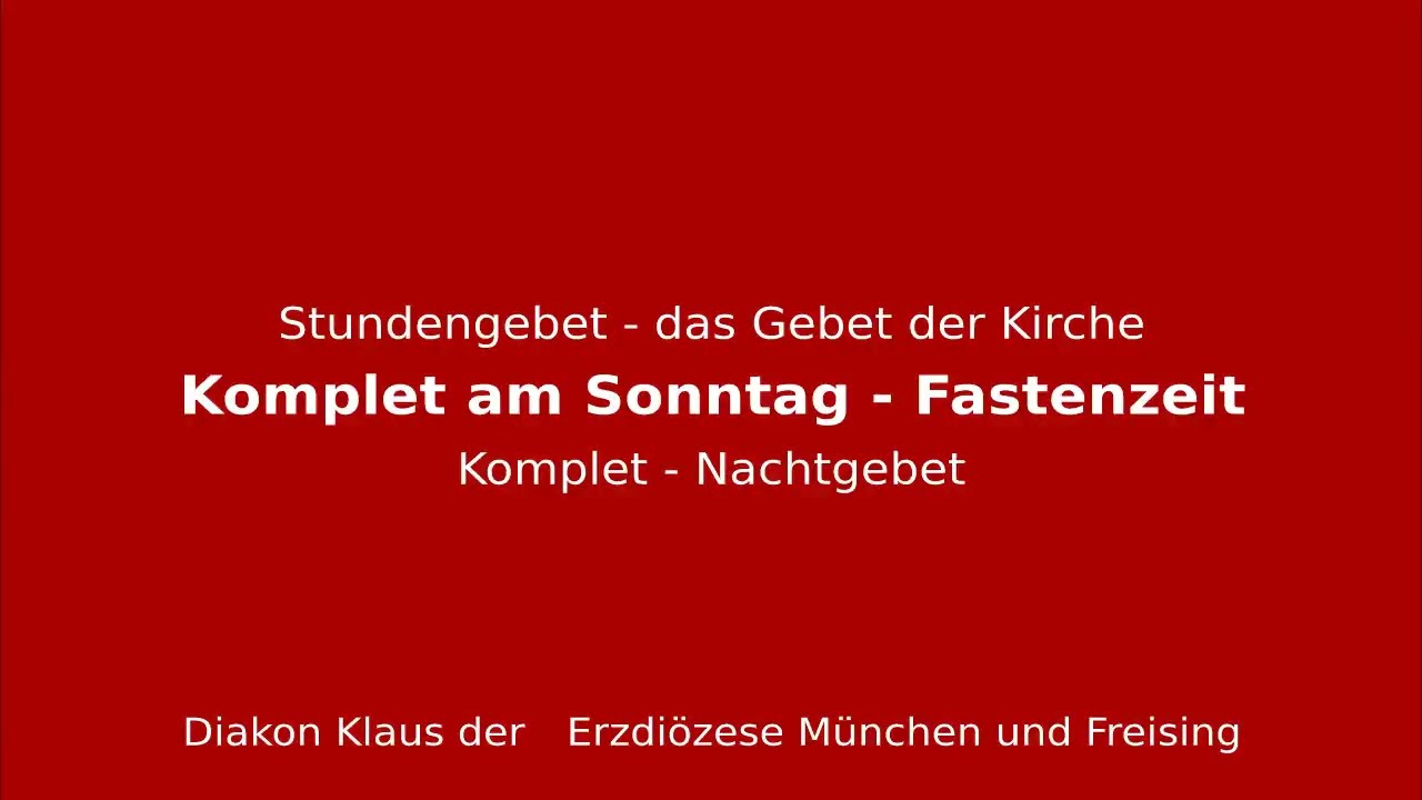 Stundengebet &ndash; das Gebet der Kirche am 1.3.26 Sonntag der Zweiten Woche der Fastenzeit Komplet