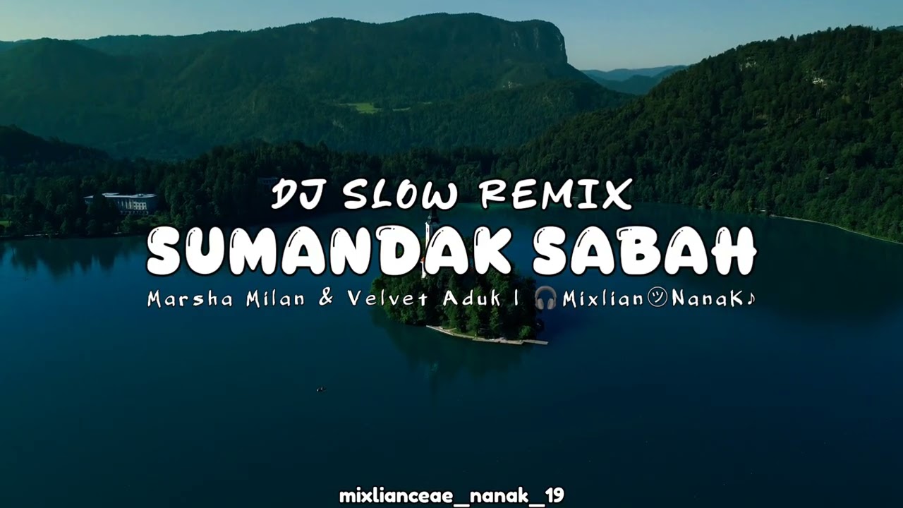 DJ SLOW REMIX ‼️ Sumandak Sabah | Marsha Milan & Velvet Aduk | mixlianceae_nanak_19