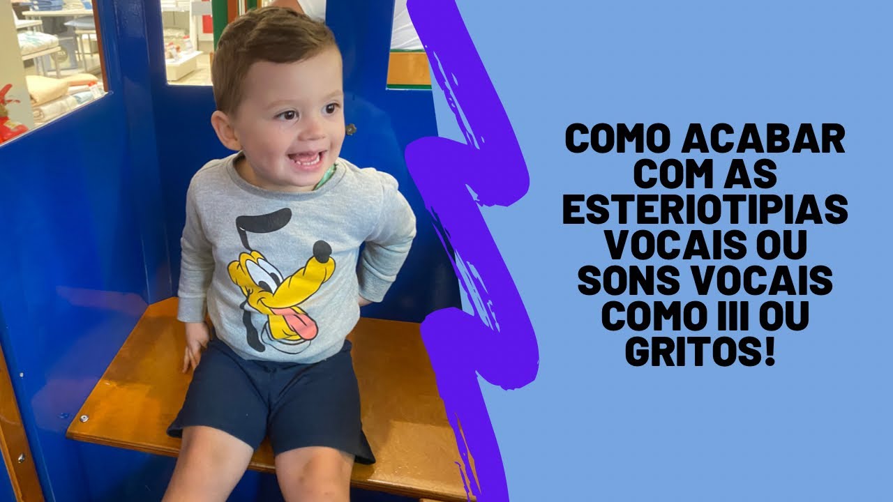 Como ACABAR com esteriótipias vocais, famoso iiiii e gritos. #autismo