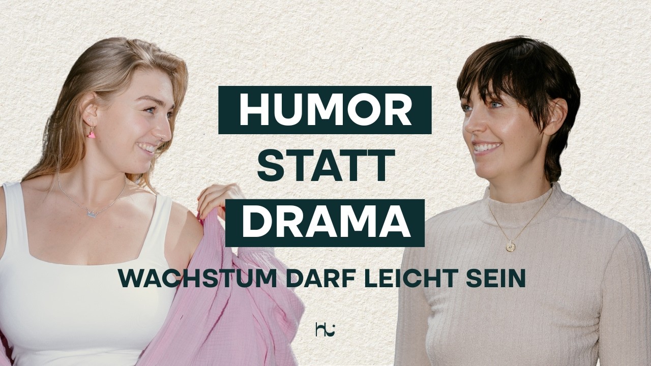 #48 Humor statt Drama - Wachstum darf leicht sein