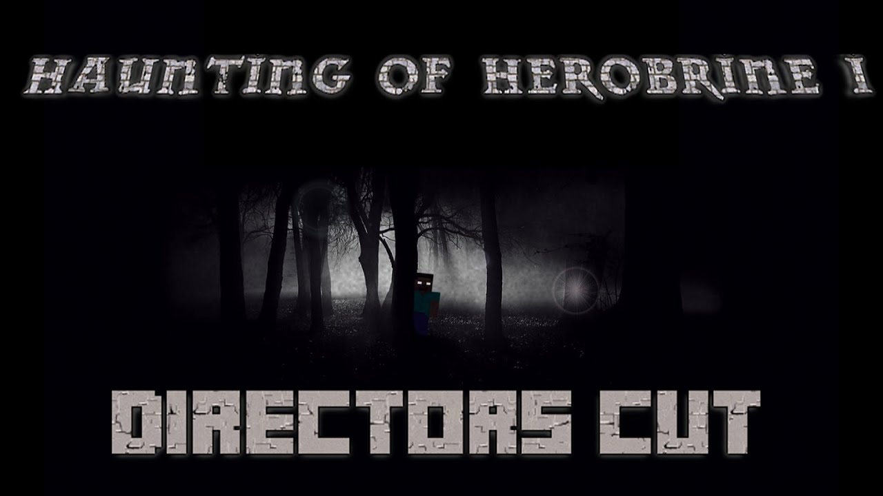 Minecraft Horror Movie - Haunting Of Herobrine I (Directors Cut)