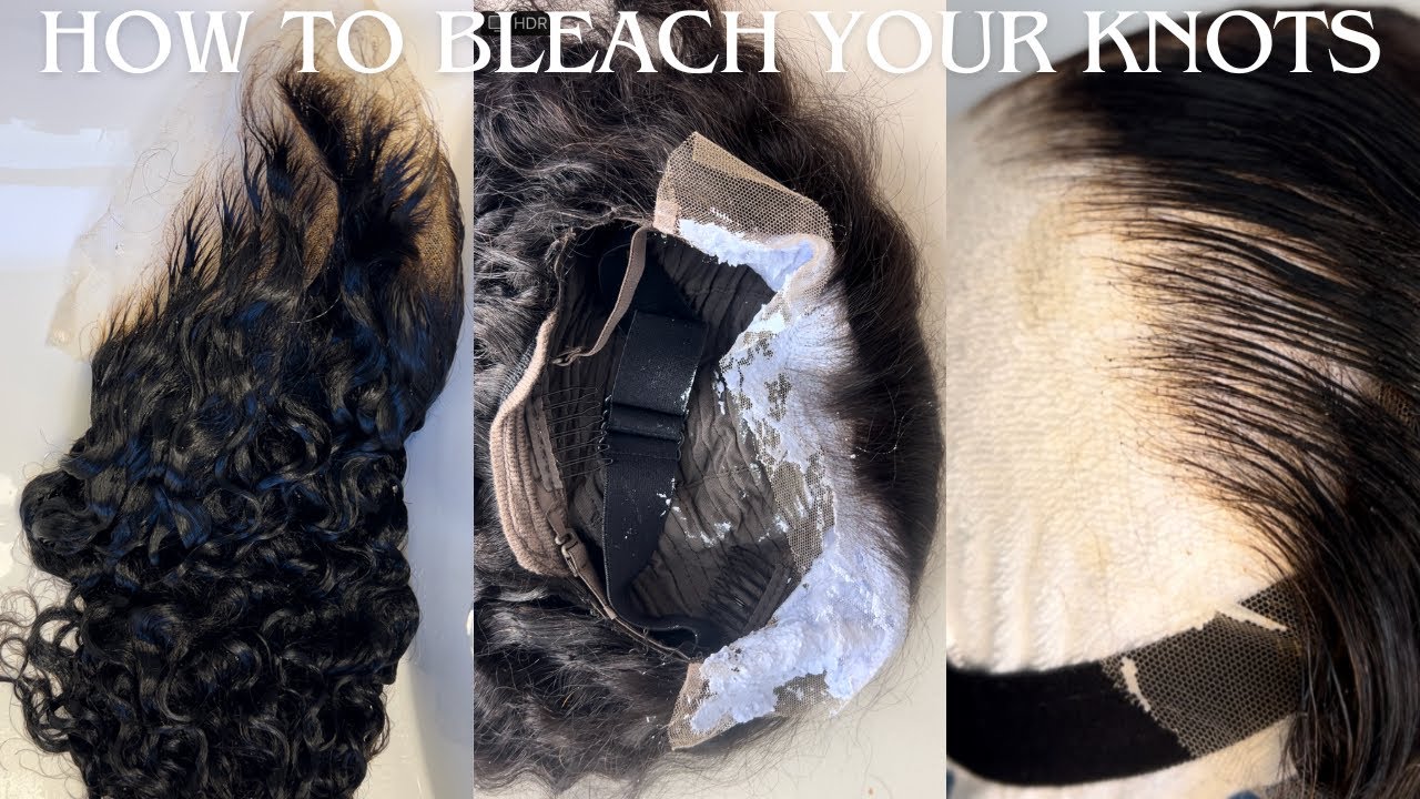 HOW TO: PERFECTLY BLEACH KNOTS! *BEGINNER TIPS & TRICKS