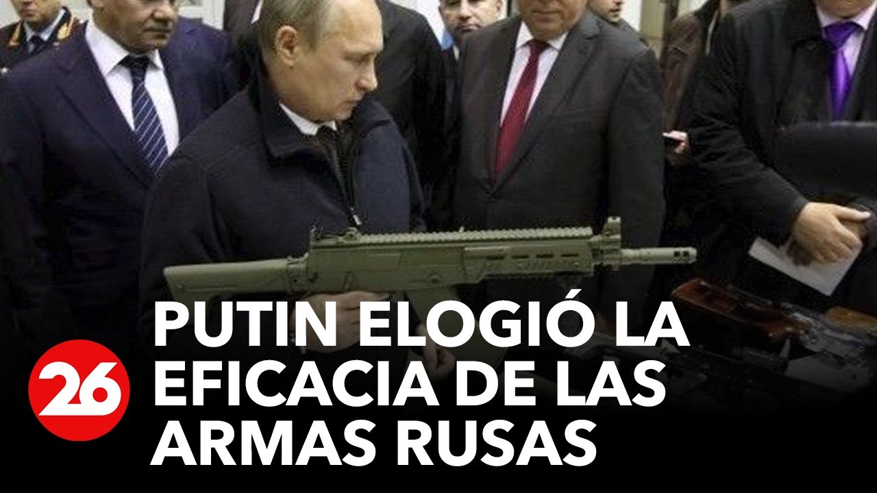 Putin elogi&oacute; la eficacia de las armas rusas