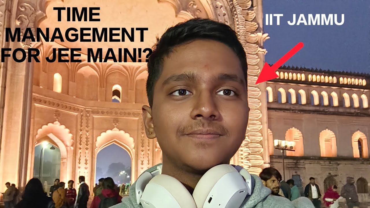 How To Properly Manage Your Time During Your JEE Main Examination?! 