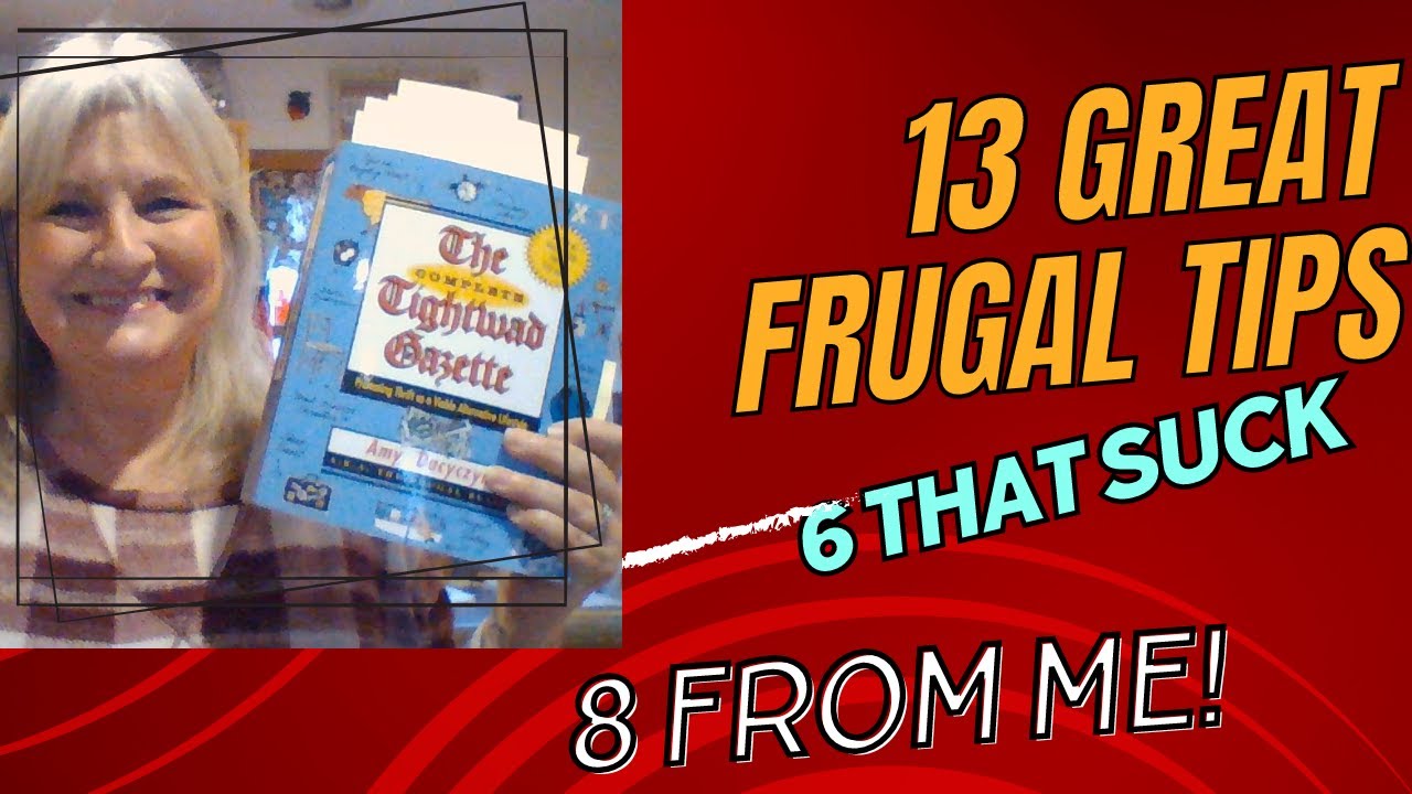 13 FRUGAL Tightwad Gazette Tips That Are Still Relevant Today; 6 That Always Sucked, & 8 from me!