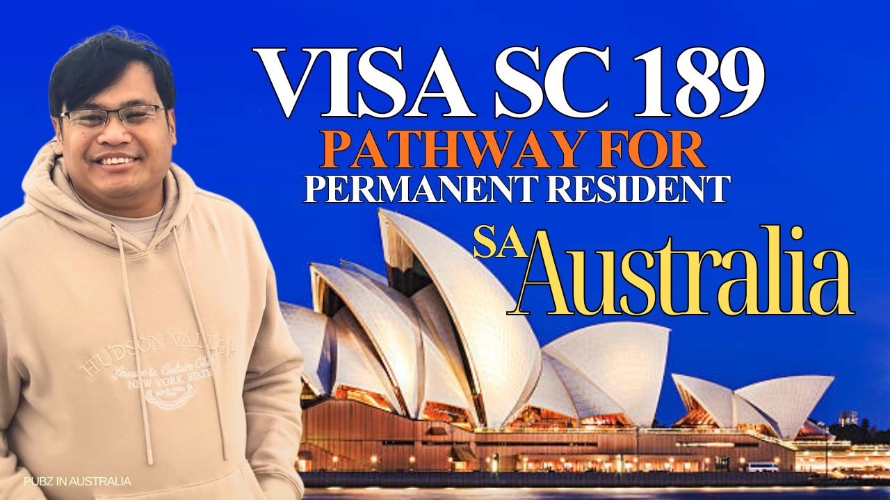 PERMANENT RESIDENT VISA (SC 189) POSIBLENG PATHWAY PAPUNTANG AUSTRALIA