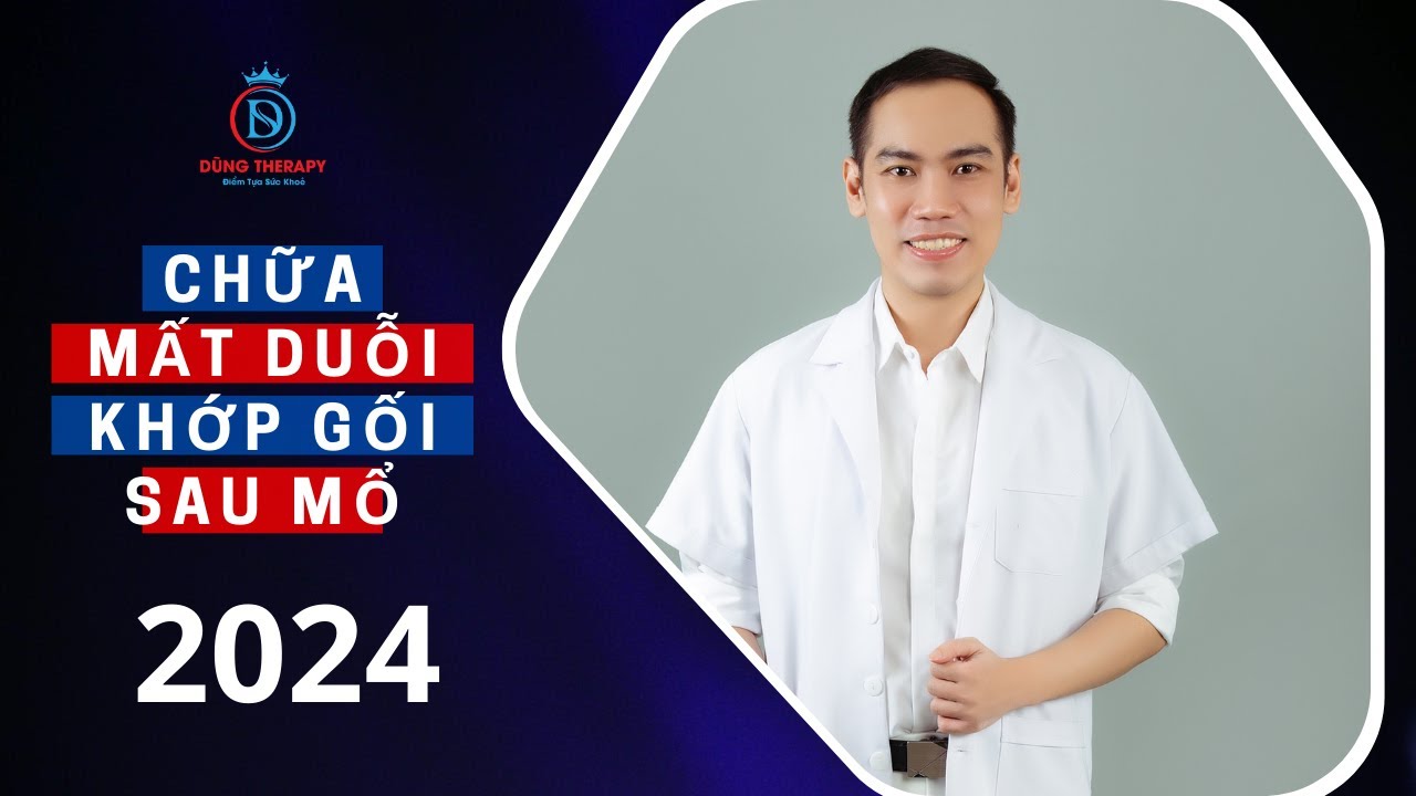 Bài Tập Vật Lý Trị Liệu Chữa Mất Duỗi Hay Giúp Chân Thẳng Sạu Mổ Dây Chằng Khớp Gối I Cao Quốc Dũng