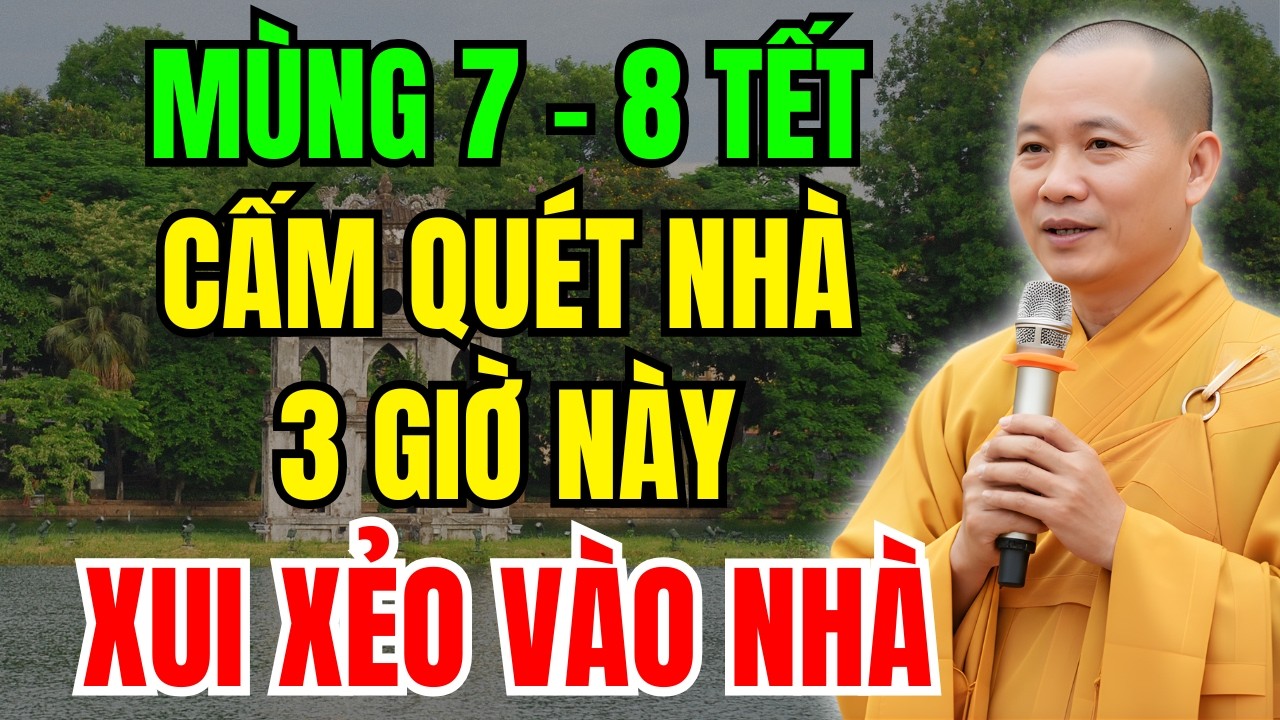 7-8 TẾT : TRÁNH Quét Nhà Vào Đúng 3 THỜI ĐIỂM Này - HOẠ LỚN VÀO NHÀ | GIÁ VÀNG 368
