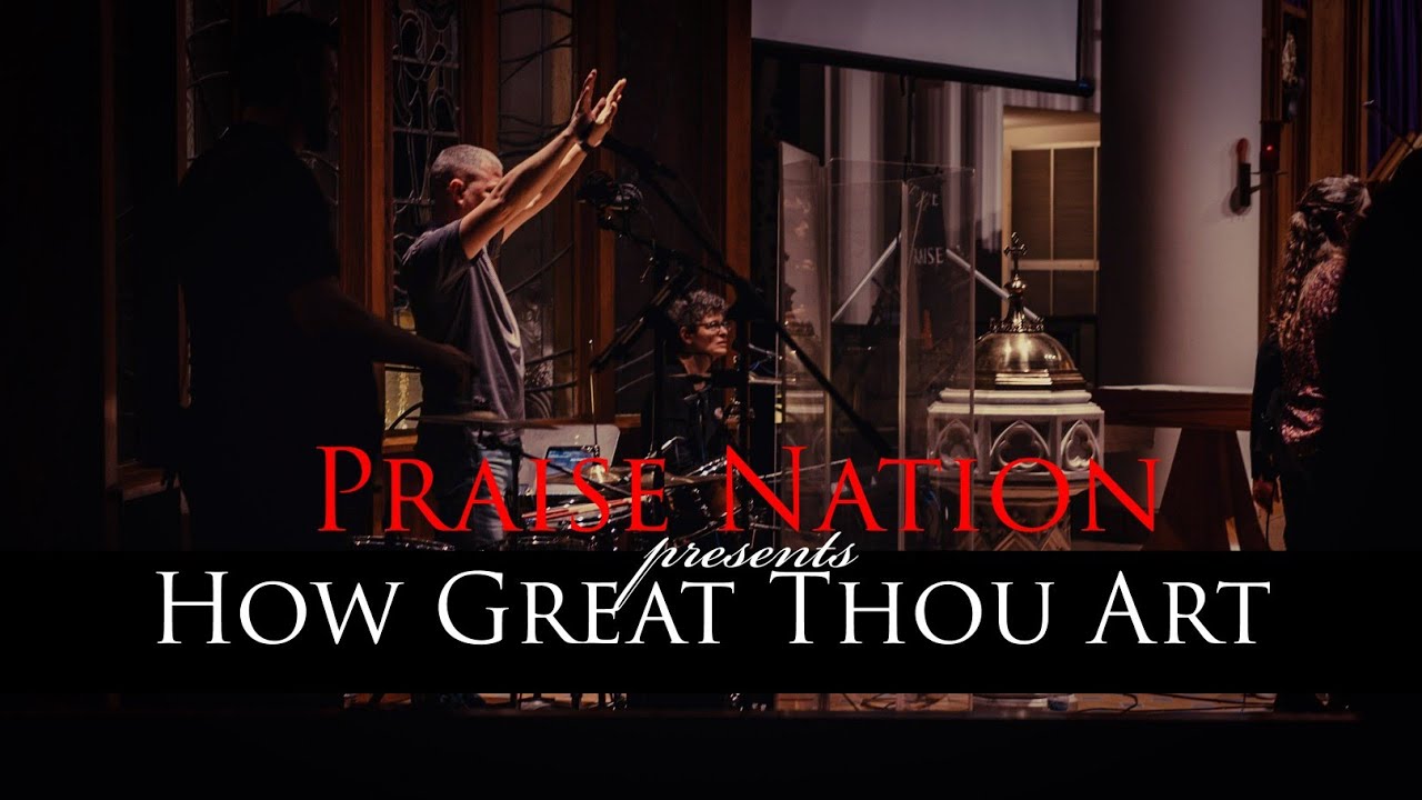 How Great Thou Art ( Praise Nation & The Opus Novum Choir)