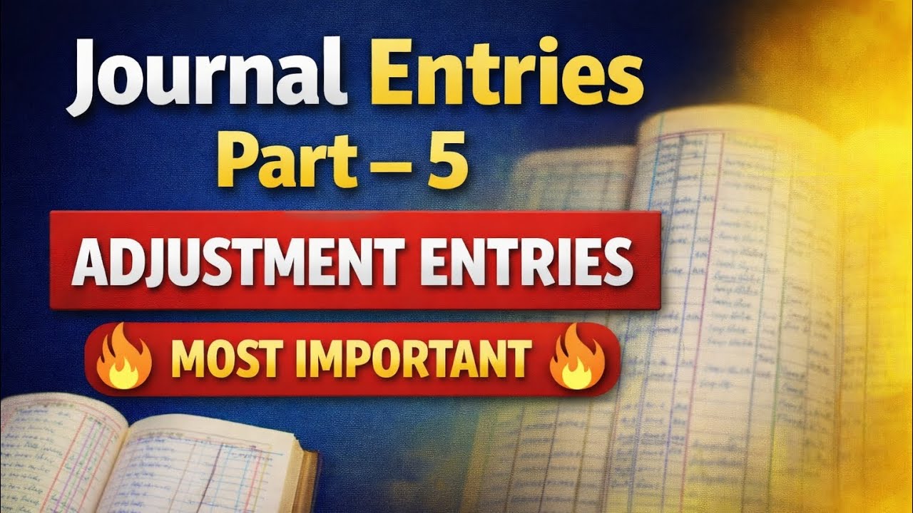 Journal entries part 5 | adjustment entries | class 11