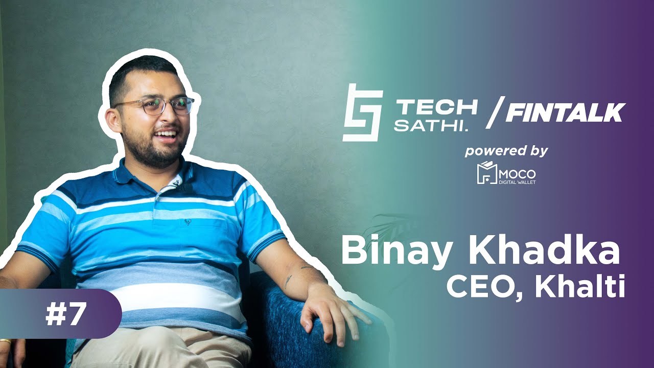 FinTalk #7 with Binay Khadka, CEO at Khalti Digital Wallet