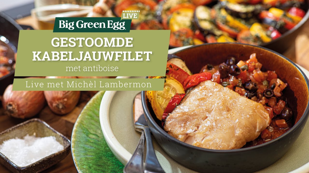 Gestoomde kabeljauwfilet met antiboise | Big Green Egg Live