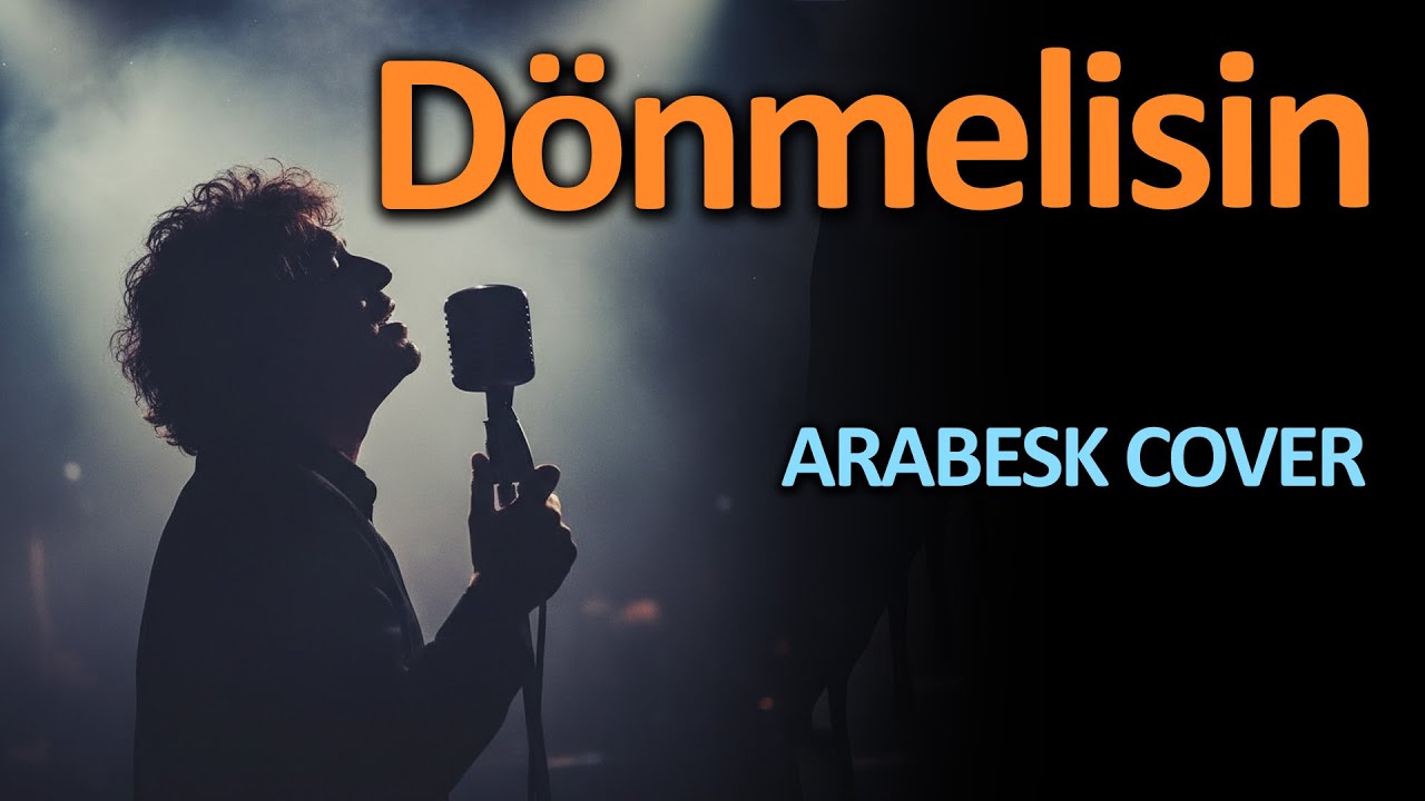 Dönmelisin - Arabesk Cover