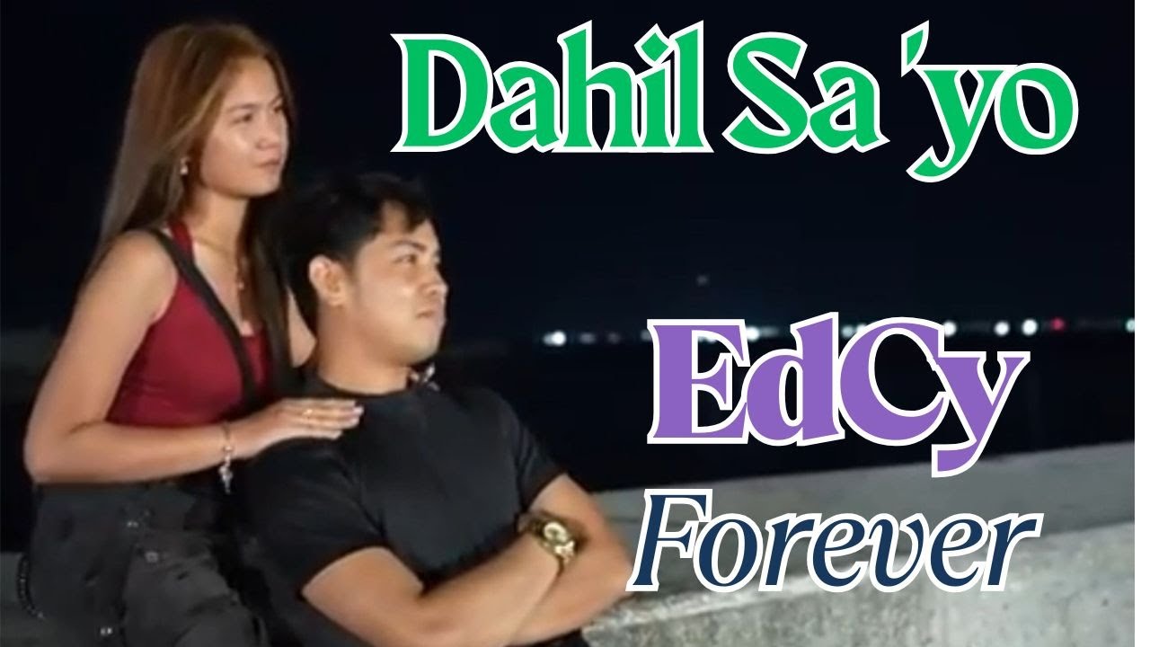Dahil Sa 'Yo | EdCy Love Song